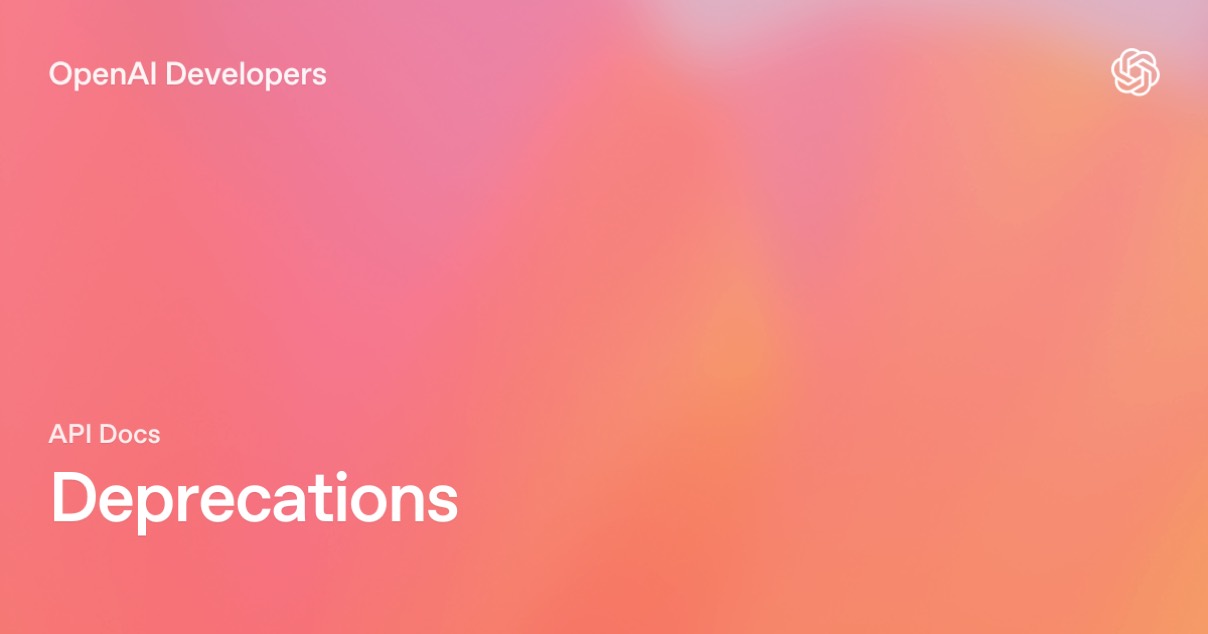 La page officielle des dépréciations d'OpenAI, un dégradé rose et orange portant le mot Deprecations